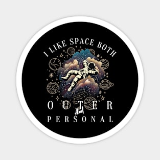 i like space both outer and personal Magnet